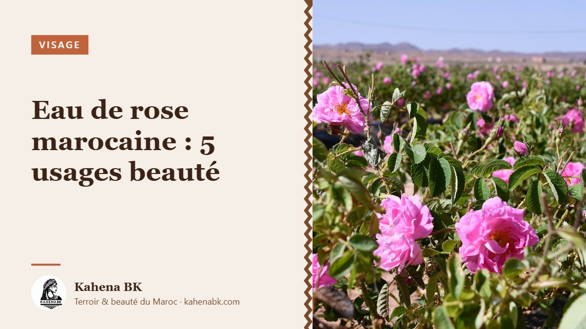 Eau de rose marocaine : 5 usages pour le visage et les cheveux