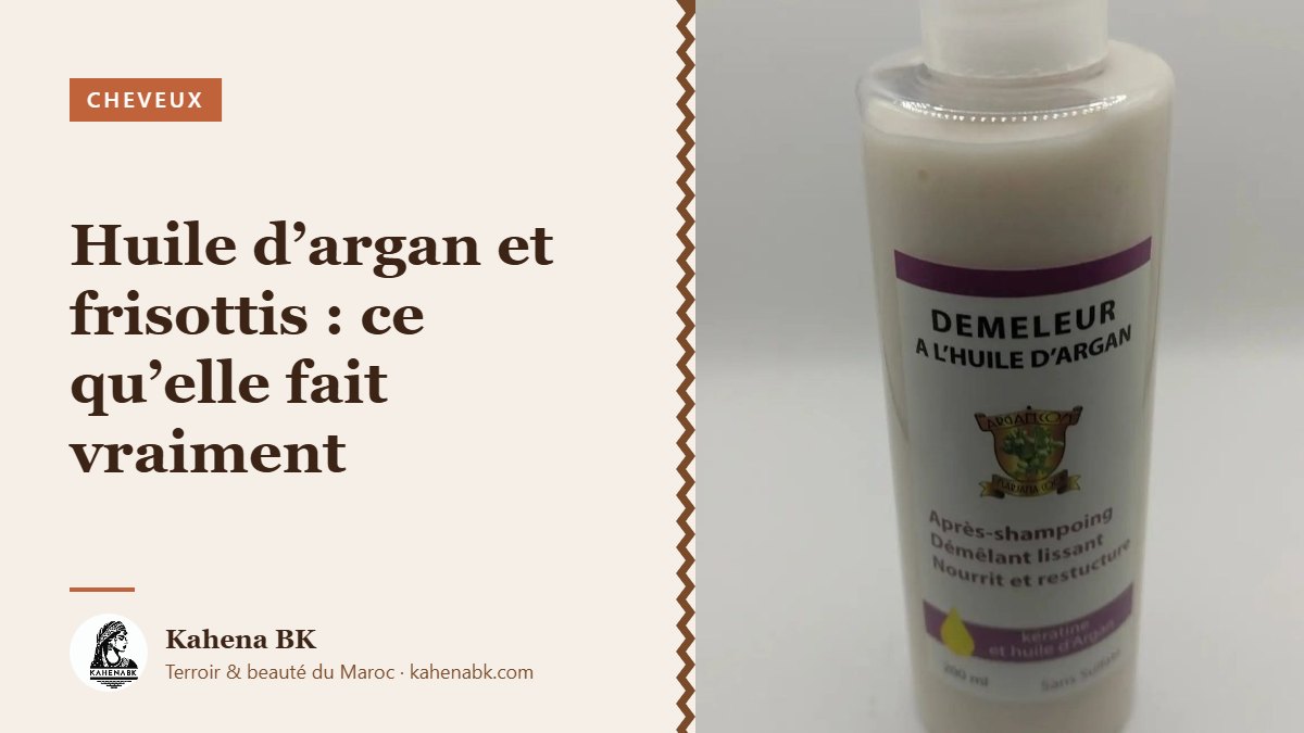 Huile d’argan et frisottis : ce qu’elle fait vraiment