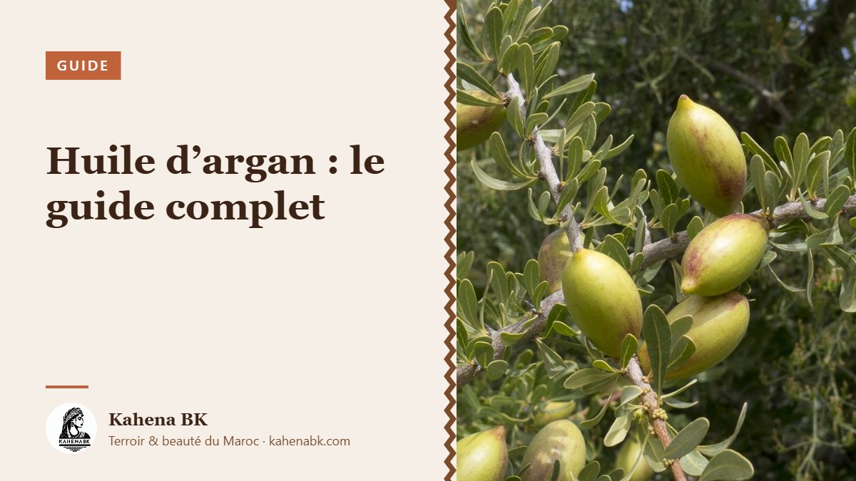 Huile d’argan : le guide complet (peau, cheveux, cuisine)