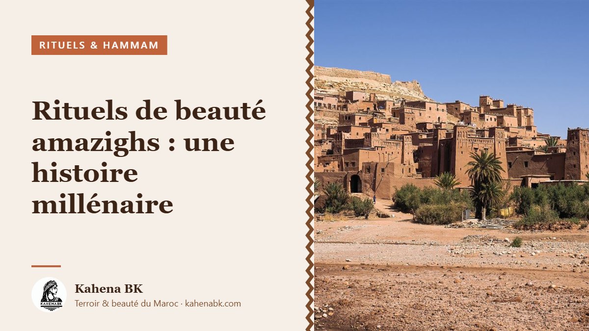 Rituels de beauté amazighs : une histoire millénaire