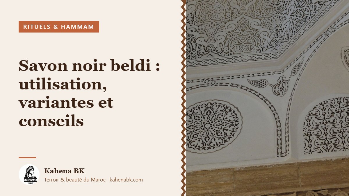Savon noir beldi : utilisation, variantes et conseils