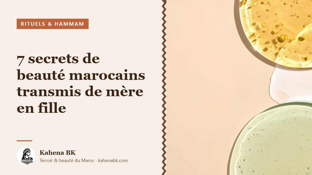 7 secrets de beauté marocains transmis de mère en fille
