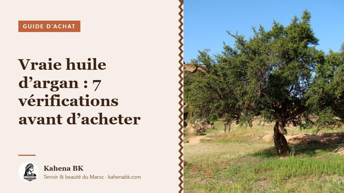 Vraie huile d’argan : 7 vérifications avant d’acheter